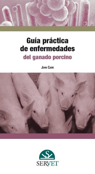 GUÍA PRÁCTICA DE ENFERMEDADES DEL GANADO PORCINO | 9788494197550 | CARR,JOHN | Llibreria Geli - Llibreria Online de Girona - Comprar llibres en català i castellà