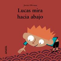 LUCAS MIRA HACIA ABAJO | 9788466735575 | OLIVARES,JAVIER | Libreria Geli - Librería Online de Girona - Comprar libros en catalán y castellano
