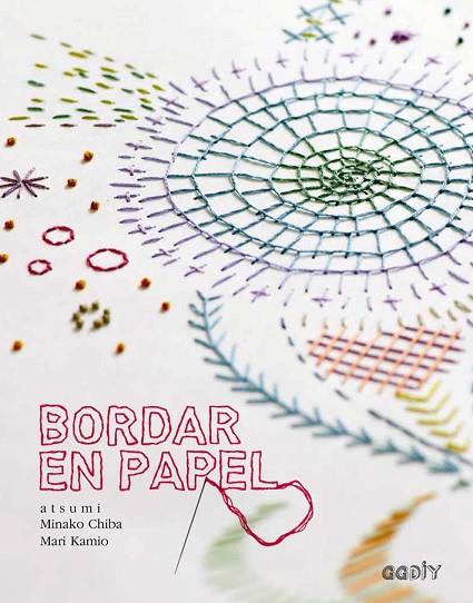 BORDAR EN PAPEL | 9788425228568 | ATSUMI/CHIBA,MINAKO/KAMIO,MARI | Libreria Geli - Librería Online de Girona - Comprar libros en catalán y castellano