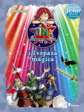 TINA SUPERBRUIXA I L'ESPASA MÀGICA (ED. COLOR) | 9788499065458 | KNISTER | Libreria Geli - Librería Online de Girona - Comprar libros en catalán y castellano