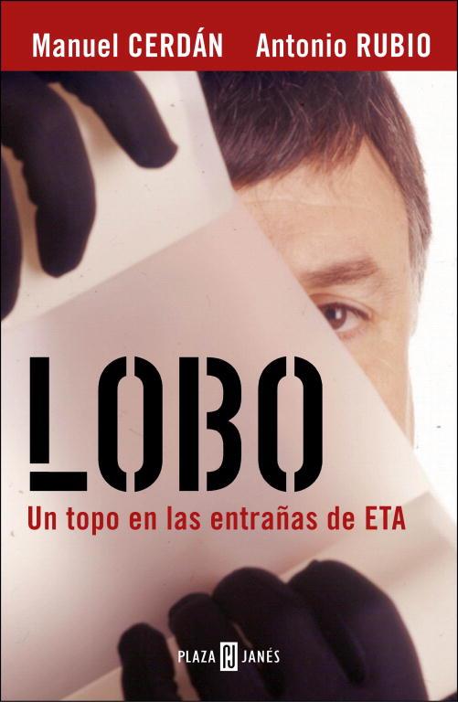 LOBO.UN TOPO EN LAS ENTRAÑAS DE ETA | 9788401378393 | CERDAN,MANUEL/ RUBIO,ANTONIO | Llibreria Geli - Llibreria Online de Girona - Comprar llibres en català i castellà