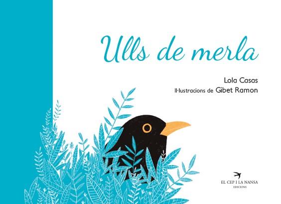 ULLS DE MERLA | 9788417756345 | CASAS PEÑA, LOLA/RAMON IZERN, GIBET | Libreria Geli - Librería Online de Girona - Comprar libros en catalán y castellano