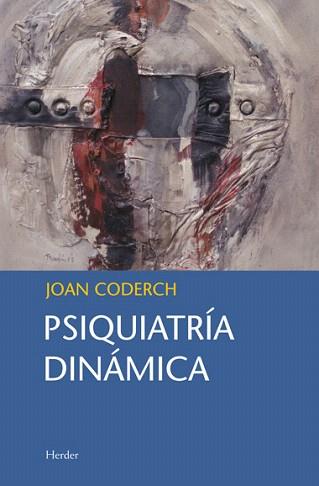 PSIQUIATRIA DINAMICA | 9788425427626 | CODERCH,JOAN | Llibreria Geli - Llibreria Online de Girona - Comprar llibres en català i castellà