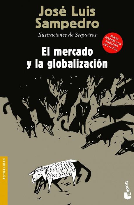 EL MERCADO Y LA GLOBALIZACIÓN  | 9788423346844 | SAMPEDRO,JOSÉ LUIS/SEQUEIROS (IL) | Libreria Geli - Librería Online de Girona - Comprar libros en catalán y castellano