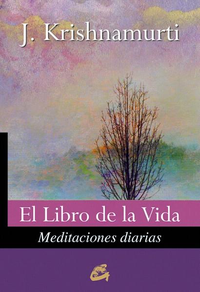 EL LIBRO DE LA VIDA | 9788484453604 | KRISHNAMURTI,J. | Libreria Geli - Librería Online de Girona - Comprar libros en catalán y castellano