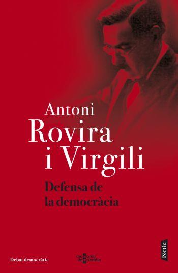 DEFENSA DE LA DEMOCRACIA | 9788498091533 | ROVIRA I VIRGILI,ANTONI | Libreria Geli - Librería Online de Girona - Comprar libros en catalán y castellano