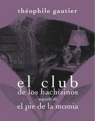 EL CLUB DE LOS HACHISINOS SEGUIDO DE EL PIE DE LA MOMIA | 9788492607822 | GAUTIER,THÉOPHILE | Libreria Geli - Librería Online de Girona - Comprar libros en catalán y castellano