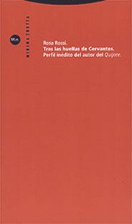 TRAS LAS HUELLAS DE CERVANTES | 9788481643930 | ROSSI,ROSA | Libreria Geli - Librería Online de Girona - Comprar libros en catalán y castellano