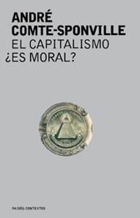 EL CAPITALISMO,ES MORAL? | 9788449316050 | COMTE-SPONVILLE,ANDRE | Libreria Geli - Librería Online de Girona - Comprar libros en catalán y castellano