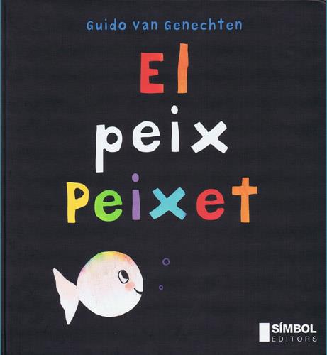 EL PEIX PEIXET | 9788495987242 | VAN GENECHTEN,GUIDO | Llibreria Geli - Llibreria Online de Girona - Comprar llibres en català i castellà