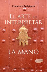 EL ARTE DE INTERPRETAR LA MANO | 9788497774314 | RODRIGUEZ,FRANCISCO | Llibreria Geli - Llibreria Online de Girona - Comprar llibres en català i castellà