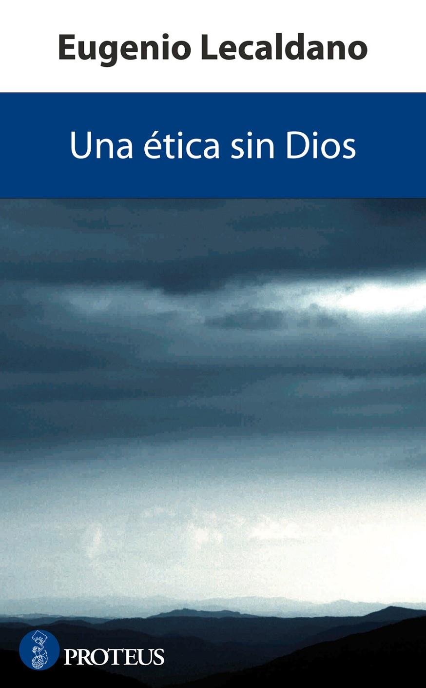 UNA ETICA SIN DIOS | 9788493699918 | LECALDANO,EUGENIO | Llibreria Geli - Llibreria Online de Girona - Comprar llibres en català i castellà