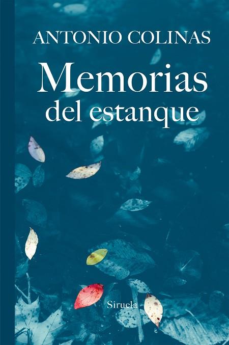 MEMORIAS DEL ESTANQUE | 9788416638734 | COLINAS,ANTONIO | Libreria Geli - Librería Online de Girona - Comprar libros en catalán y castellano