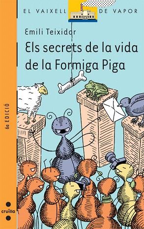 ELS SECRETS DE LA VIDA DE LA FORMIGA PIGA | 9788466105149 | TEIXIDOR,EMILI | Libreria Geli - Librería Online de Girona - Comprar libros en catalán y castellano