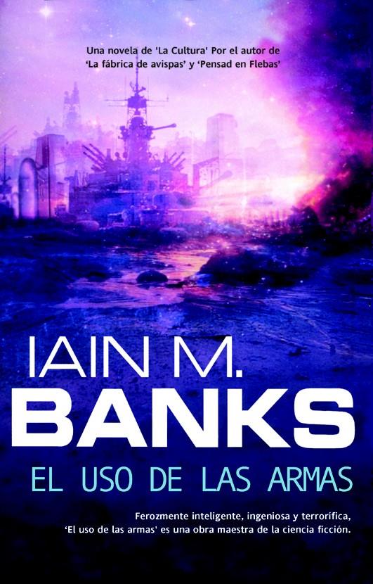 EL USO DE LAS ARMAS | 9788498004489 | BANKS,IAN M. | Llibreria Geli - Llibreria Online de Girona - Comprar llibres en català i castellà
