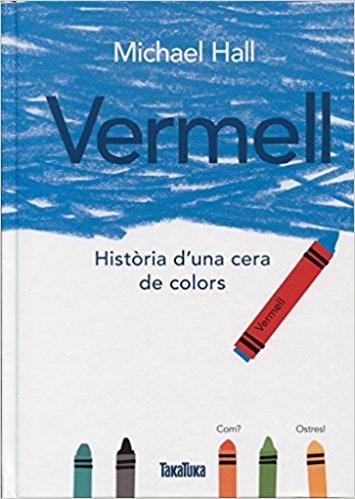 VERMELL.HISTORIA D'UNA CERA DE COLORS | 9788416003785 | HALL,MICHAEL | Llibreria Geli - Llibreria Online de Girona - Comprar llibres en català i castellà