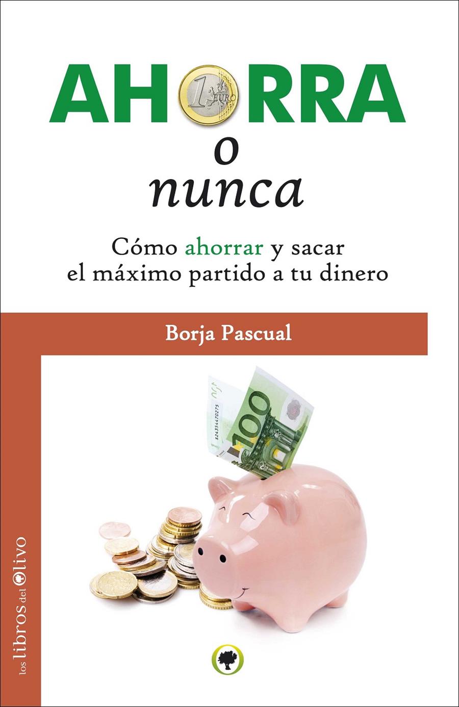 AHORRA O NUNCA | 9788494113376 | PASCUAL,BORJA | Libreria Geli - Librería Online de Girona - Comprar libros en catalán y castellano