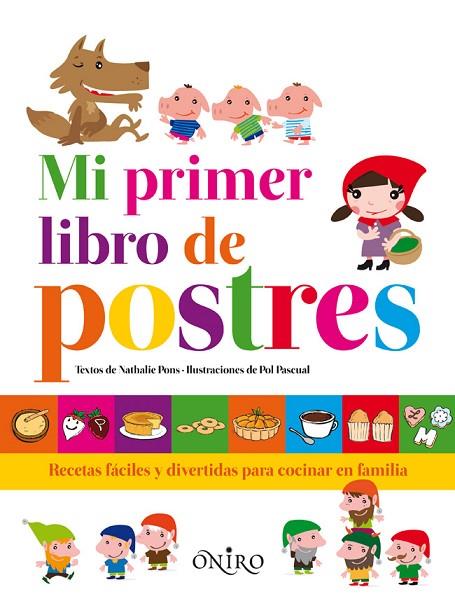 MI PRIMER LIBRO DE POSTRES.RECETAS FÁCILES Y DIVERTIDAS PARA COCINAR EN FAMILIA | 9788497546874 | PONS,NATHALIE (TEXT)/PASCUAL,POL | Llibreria Geli - Llibreria Online de Girona - Comprar llibres en català i castellà