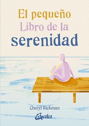 EL PEQUEÑO LIBRO DE LA SERENIDAD | 9788484459262 | RICKMAN,CHERYL | Libreria Geli - Librería Online de Girona - Comprar libros en catalán y castellano
