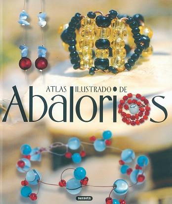 ATLAS ILUSTRADO DE ABALORIOS | 9788430556687 | * | Libreria Geli - Librería Online de Girona - Comprar libros en catalán y castellano