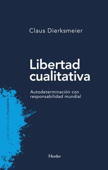 LIBERTAD CUALITATIVA.AUTODETERMINACIÓN CON RESPONSABILIDAD MUNDIAL | 9788425438608 | DIERKSMAYER,CLAUS | Llibreria Geli - Llibreria Online de Girona - Comprar llibres en català i castellà