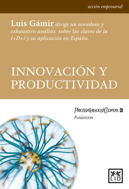 INNOVACION Y PRODUCTIVIDAD | 9788483560327 | GAMIR,LUIS | Libreria Geli - Librería Online de Girona - Comprar libros en catalán y castellano