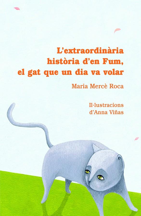 EXTRAORDINARIA HISTORIA D'EN FUM,EL GAT QUE UN DIA VA VOLAR | 9788493716226 | ROCA,MARIA MERCE | Libreria Geli - Librería Online de Girona - Comprar libros en catalán y castellano