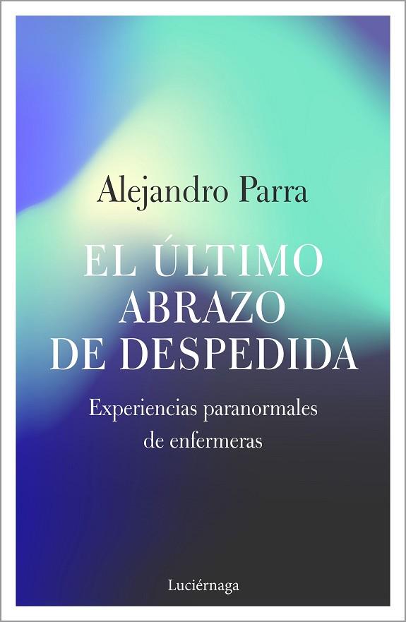 EL ÚLTIMO ABRAZO DE DESPEDIDA | 9788417371654 | PARRA,ALEJANDRO ENRIQUE | Libreria Geli - Librería Online de Girona - Comprar libros en catalán y castellano