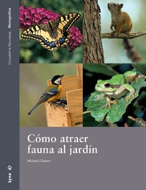 COMO ATRAER FAUNA AL JARDIN | 9788496553248 | CHINERY,MICHAEL | Llibreria Geli - Llibreria Online de Girona - Comprar llibres en català i castellà