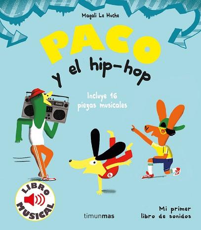 PACO Y EL HIP-HOP.LIBRO MUSICAL | 9788408221203 | LE HUCHE,MAGALI | Libreria Geli - Librería Online de Girona - Comprar libros en catalán y castellano