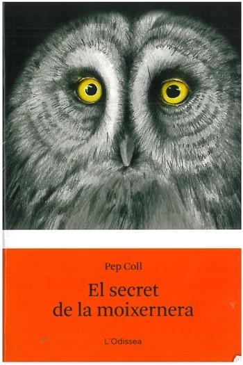 EL SECRET DE LA MOIXERNERA | 9788499322513 | COLL,PEP | Libreria Geli - Librería Online de Girona - Comprar libros en catalán y castellano