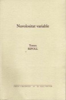 NUBOLOSITAT VARIABLE | 9788492574056 | RIPOLL,TOMEU | Libreria Geli - Librería Online de Girona - Comprar libros en catalán y castellano