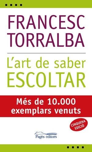 L'ART DE SABER ESCOLTAR | 9788497794152 | TORRALBA,FRANCESC | Libreria Geli - Librería Online de Girona - Comprar libros en catalán y castellano