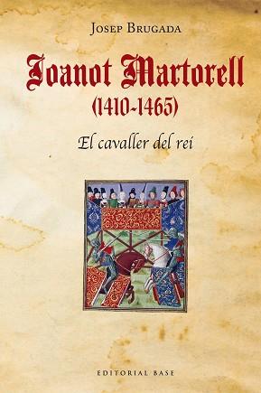 JOANOT MARTORELL(1410-1465)EL CAVALLER DEL REI | 9788418434457 | BRUGADA,JOSEP | Libreria Geli - Librería Online de Girona - Comprar libros en catalán y castellano