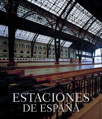 ESTACIONES DE ESPAÑA | 9788497855990 | FERNÁNDEZ DE CASTRO,JAVIER | Libreria Geli - Librería Online de Girona - Comprar libros en catalán y castellano
