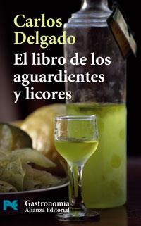 EL LIBRO DE LOS AGUARDIENTES Y LICORES | 9788420660523 | DELGADO,CARLOS | Llibreria Geli - Llibreria Online de Girona - Comprar llibres en català i castellà