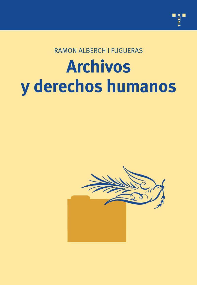 ARCHIVOS Y DERECHOS HUMANOS | 9788497043601 | ALBERCH FUGUERAS,RAMON | Llibreria Geli - Llibreria Online de Girona - Comprar llibres en català i castellà