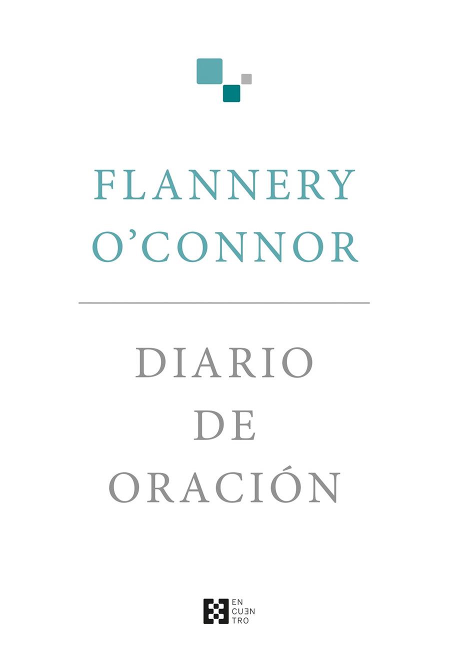 DIARIO DE ORACIÓN | 9788490559376 | O'CONNOR,FLANNERY | Libreria Geli - Librería Online de Girona - Comprar libros en catalán y castellano