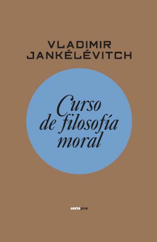 CURSO DE FILOSOFIA MORAL | 9788496867604 | JANKELEVITCH,VLADIMIR | Libreria Geli - Librería Online de Girona - Comprar libros en catalán y castellano