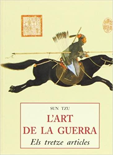 L'ART DE LA GUERRA.ELS TRETZE ARTICLES | 9788476518113 | SUN TZU | Libreria Geli - Librería Online de Girona - Comprar libros en catalán y castellano