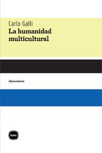 LA HUMANIDAD MULTICULTURAL | 9788492946037 | GALLI,CARLO | Llibreria Geli - Llibreria Online de Girona - Comprar llibres en català i castellà