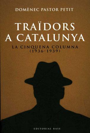 TRAIDORS A CATALUNYA | 9788485031719 | PASTOR PETIT,DOMÈNEC | Libreria Geli - Librería Online de Girona - Comprar libros en catalán y castellano