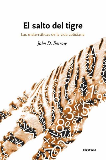 EL SALTO DEL TIGRE.LAS MATEMATICAS DE LA VIDA COTIDIANA | 9788498920161 | BARROW,JOHN D. | Llibreria Geli - Llibreria Online de Girona - Comprar llibres en català i castellà