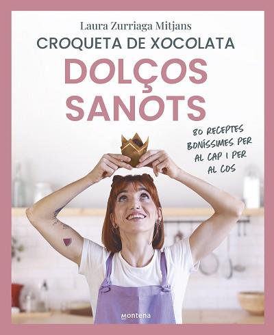 DOLÇOS SANOTS | 9788419650856 | ZURRIAGA MITJANS (CROQUETA DE XOCOLATA), LAURA | Llibreria Geli - Llibreria Online de Girona - Comprar llibres en català i castellà