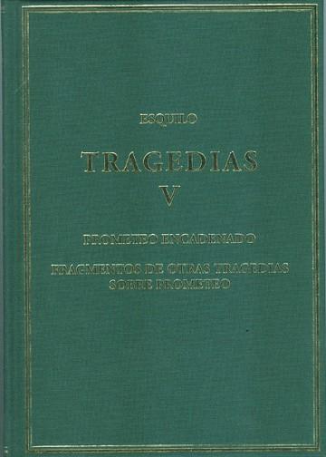 TRAGEDIAS-5.PROMETEO ENCADENADO/FRAGMENTOS DE OTRAS TRAGEDIAS SOBRE PROMETEO | 9788400099275 | ESQUILO | Libreria Geli - Librería Online de Girona - Comprar libros en catalán y castellano