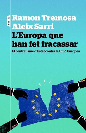 L'EUROPA QUE HAN FET FRACASSAR | 9788498093834 | TREMOSA,RAMON/SARRI,ALEIX | Libreria Geli - Librería Online de Girona - Comprar libros en catalán y castellano