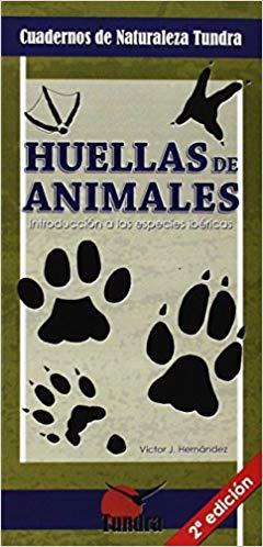 HUELLAS DE ANIMALES(CUADERNOS DE NATURALEZA TUNDRA) | 9788494044908 | HERNÁNDEZ,VÍCTOR J. | Libreria Geli - Librería Online de Girona - Comprar libros en catalán y castellano