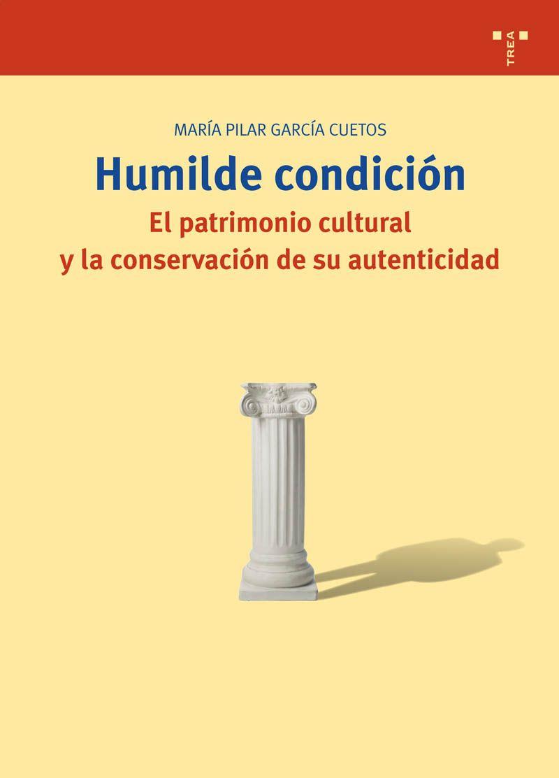 HUMILDE CONDICION.EL PATRIMONIO CULTURAL Y LA CONSERVACION D | 9788497044509 | GARCIA CUETOS,MARIA PILAR | Llibreria Geli - Llibreria Online de Girona - Comprar llibres en català i castellà