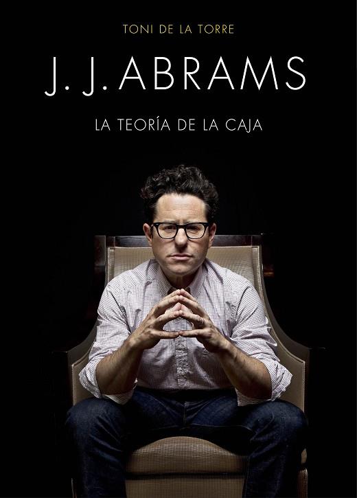 J.J.ABRAMS.LA TEORÍA DE LA CAJA (TD) | 9788445002834 | DE LA TORRE,TONI | Libreria Geli - Librería Online de Girona - Comprar libros en catalán y castellano