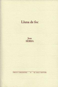 LLUNA DE FOC | 9788492574612 | SERRA,JEAN | Libreria Geli - Librería Online de Girona - Comprar libros en catalán y castellano